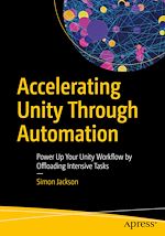 Télécharger le livre :  Accelerating Unity Through Automation
