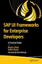 Télécharger le livre :  SAP UI Frameworks for Enterprise Developers
