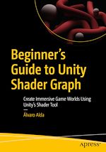Télécharger le livre :  Beginner's Guide to Unity Shader Graph