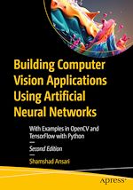 Télécharger le livre :  Building Computer Vision Applications Using Artificial Neural Networks
