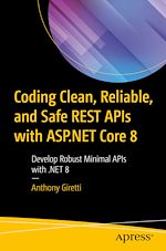 Télécharger le livre :  Coding Clean, Reliable, and Safe REST APIs with ASP.NET Core 8