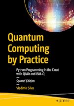 Télécharger le livre :  Quantum Computing by Practice