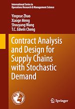 Télécharger le livre :  Contract Analysis and Design for Supply Chains with Stochastic Demand