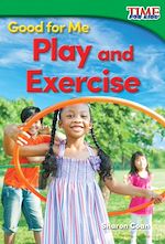 Télécharger le livre :  Good for Me: Play and Exercise Read-along ebook