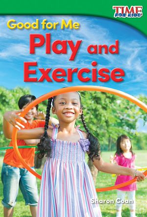 Téléchargez le livre :  Good for Me: Play and Exercise Read-along ebook