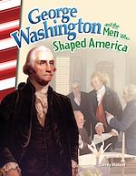 Télécharger le livre :  George Washington and the Men Who Shaped America