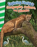 Télécharger le livre :  Exploring Florida's Geography, Culture, and Climate