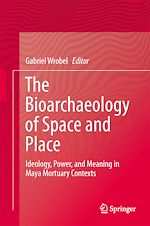 Télécharger le livre :  The Bioarchaeology of Space and Place