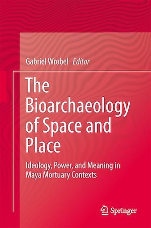 Téléchargez le livre :  The Bioarchaeology of Space and Place
