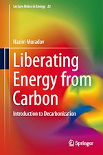 Download this eBook Liberating Energy from Carbon: Introduction to Decarbonization