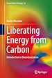 Télécharger le livre :  Liberating Energy from Carbon: Introduction to Decarbonization
