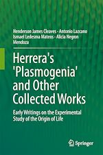 Télécharger le livre :  Herrera's 'Plasmogenia' and Other Collected Works
