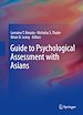 Télécharger le livre :  Guide to Psychological Assessment with Asians