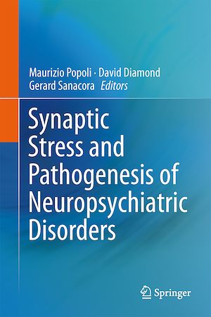 Téléchargez le livre :  Synaptic Stress and Pathogenesis of Neuropsychiatric Disorders