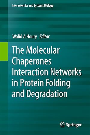 Téléchargez le livre :  The Molecular Chaperones Interaction Networks in Protein Folding and Degradation