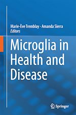 Télécharger le livre :  Microglia in Health and Disease