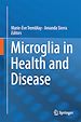 Télécharger le livre :  Microglia in Health and Disease