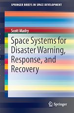 Télécharger le livre :  Space Systems for Disaster Warning, Response, and Recovery