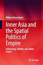 Télécharger le livre :  Inner Asia and the Spatial Politics of Empire