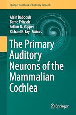 Télécharger le livre :  The Primary Auditory Neurons of the Mammalian Cochlea