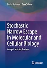 Télécharger le livre :  Stochastic Narrow Escape in Molecular and Cellular Biology