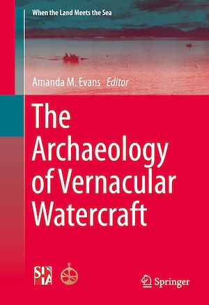 Téléchargez le livre :  The Archaeology of Vernacular Watercraft