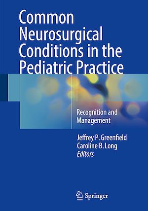Téléchargez le livre :  Common Neurosurgical Conditions in the Pediatric Practice