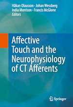 Télécharger le livre :  Affective Touch and the Neurophysiology of CT Afferents