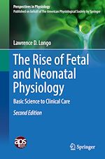 Télécharger le livre :  The Rise of Fetal and Neonatal Physiology