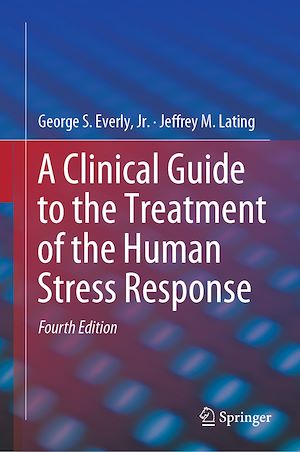 Téléchargez le livre :  A Clinical Guide to the Treatment of the Human Stress Response