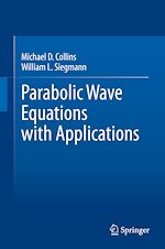 Télécharger le livre :  Parabolic Wave Equations with Applications
