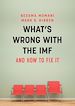 Télécharger le livre :  What's Wrong With the IMF and How to Fix It