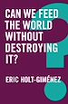 Télécharger le livre :  Can We Feed the World Without Destroying It?