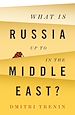 Télécharger le livre :  What Is Russia Up To in the Middle East?