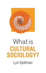 Download this eBook What is Cultural Sociology?