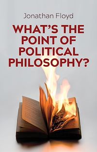 Téléchargez le livre :  What's the Point of Political Philosophy?