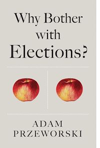 Téléchargez le livre :  Why Bother With Elections?