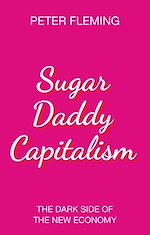 Download this eBook Sugar Daddy Capitalism