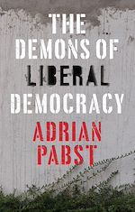 Download this eBook The Demons of Liberal Democracy