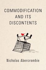 Download this eBook Commodification and Its Discontents
