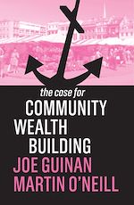 Télécharger le livre :  The Case for Community Wealth Building