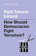 Download this eBook How Should Democracies Fight Terrorism?
