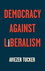 Download this eBook Democracy Against Liberalism