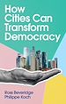 Télécharger le livre :  How Cities Can Transform Democracy