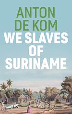 Download this eBook We Slaves of Suriname