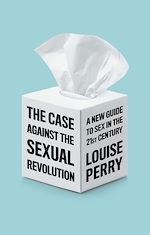 Download this eBook The Case Against the Sexual Revolution
