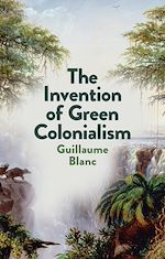 Download this eBook The Invention of Green Colonialism