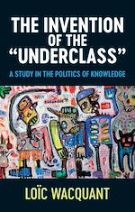 Télécharger le livre :  The Invention of the 'Underclass'