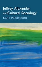 Download this eBook Jeffrey Alexander and Cultural Sociology