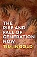Télécharger le livre :  The Rise and Fall of Generation Now